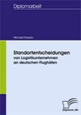 Titel: Standortentscheidungen von Logistikunternehmen an deutschen Flughäfen