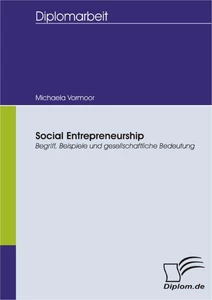 Titel: Social Entrepreneurship: Begriff, Beispiele und gesellschaftliche Bedeutung
