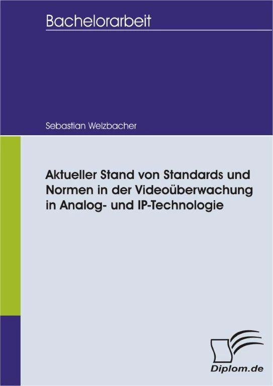 Titel: Aktueller Stand von Standards und Normen in der Videoüberwachung in Analog- und IP-Technologie