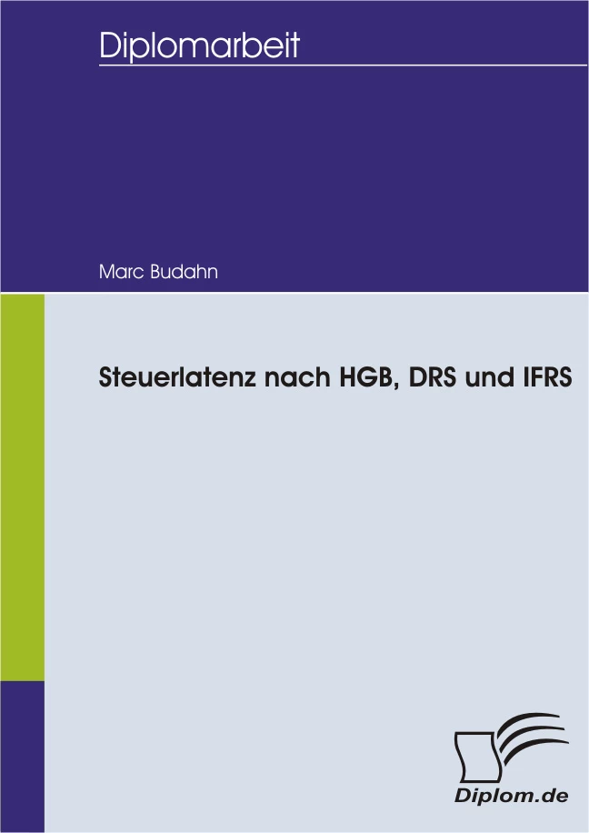 Titel: Steuerlatenz nach HGB, DRS und IFRS