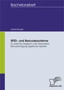 Titel: RFID- und Barcodesysteme: Ein kritischer Vergleich unter besonderer Berücksichtigung logistischer Aspekte