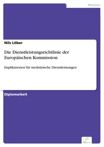 Titel: Die Dienstleistungsrichtlinie der Europäischen Kommission
