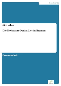 Titel: Die Holocaust-Denkmäler in Bremen
