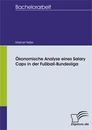 Titel: Ökonomische Analyse eines Salary Caps in der Fußball-Bundesliga