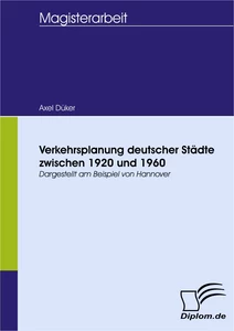 Titel: Verkehrsplanung deutscher Städte zwischen 1920 und 1960