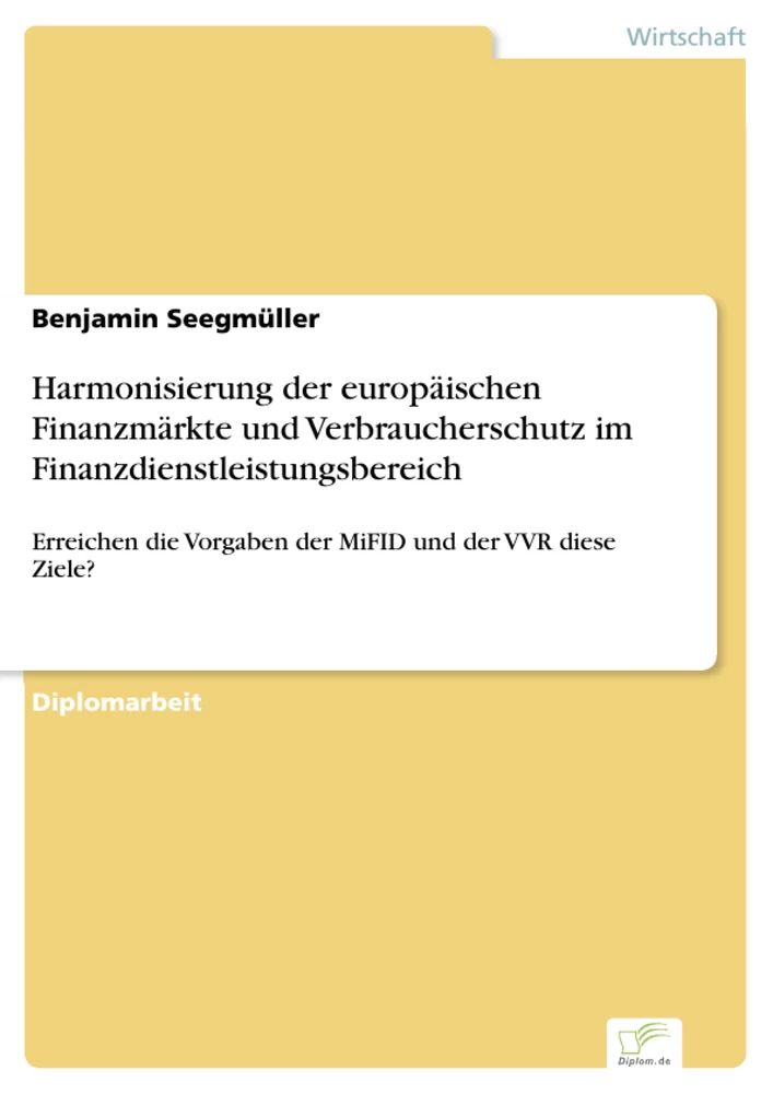 Titel: Harmonisierung der europäischen Finanzmärkte und Verbraucherschutz im Finanzdienstleistungsbereich