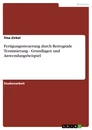 Title: Fertigungssteuerung durch Retrograde Terminierung - Grundlagen und Anwendungsbeispiel