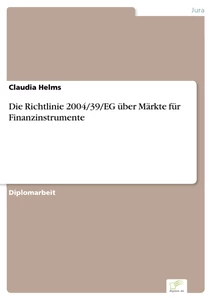 Titel: Die Richtlinie 2004/39/EG über Märkte für Finanzinstrumente