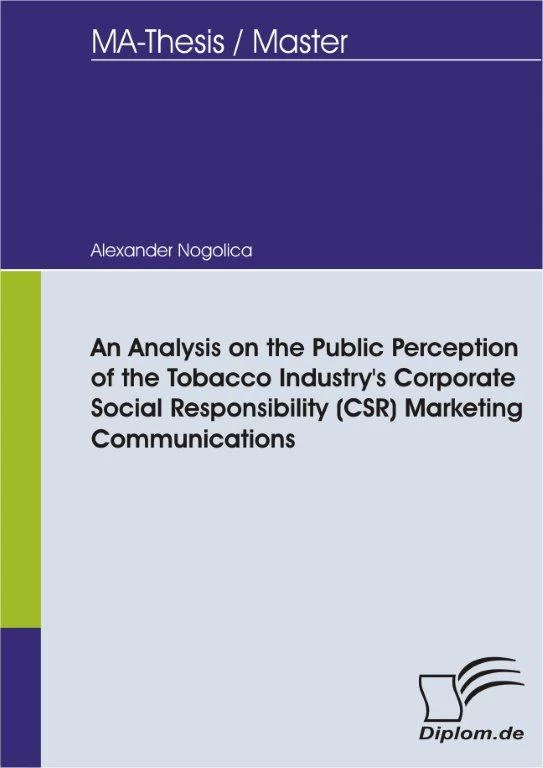 Titel: An Analysis on the Public Perception of the Tobacco Industry's Corporate Social Responsibility (CSR) Marketing Communications