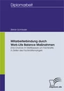 Titel: Mitarbeiterbindung durch Work-Life Balance Maßnahmen
