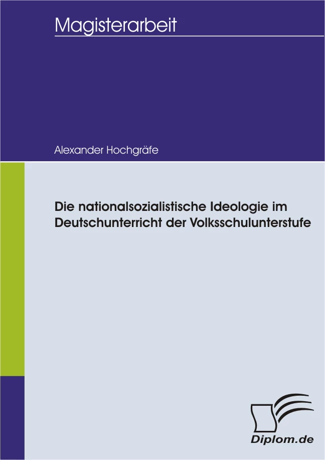 Titel: Die nationalsozialistische Ideologie im Deutschunterricht der Volksschulunterstufe