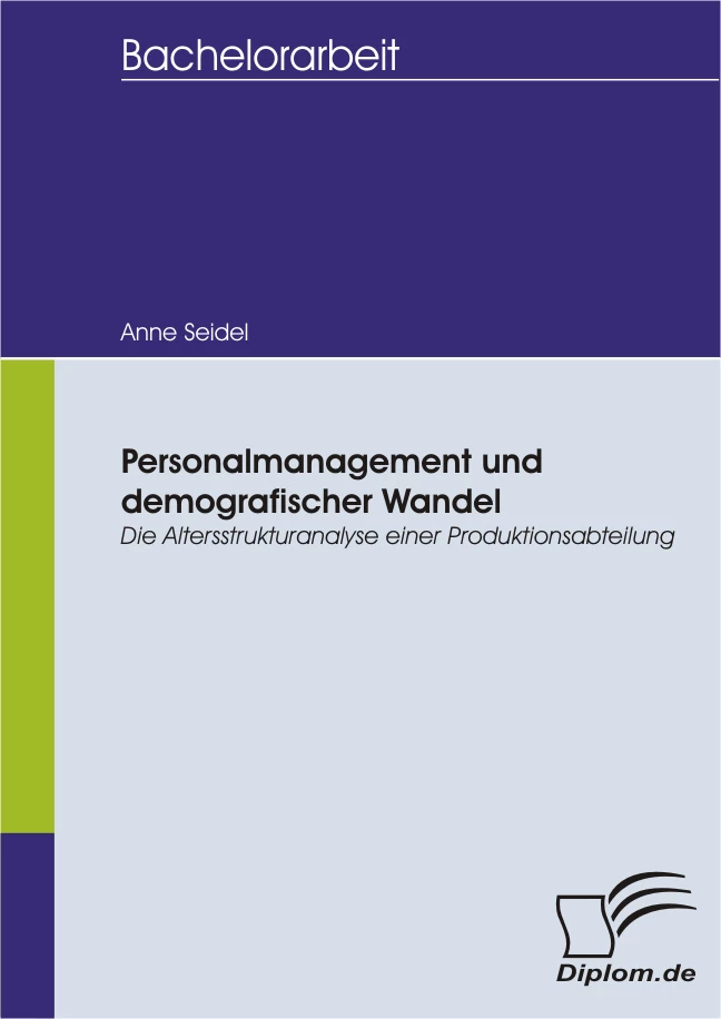 Titel: Personalmanagement und demografischer Wandel: Die Altersstrukturanalyse einer Produktionsabteilung