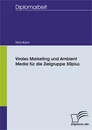 Titel: Virales Marketing und Ambient Media für die Zielgruppe 50plus