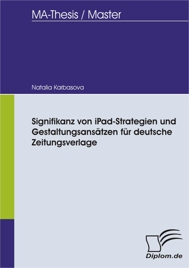 Titel: Signifikanz von iPad-Strategien und Gestaltungsansätzen für deutsche Zeitungsverlage