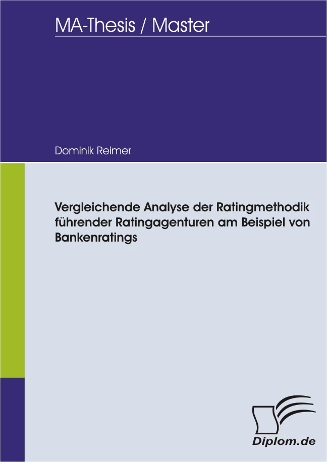 Titel: Vergleichende Analyse der Ratingmethodik führender Ratingagenturen am Beispiel von Bankenratings