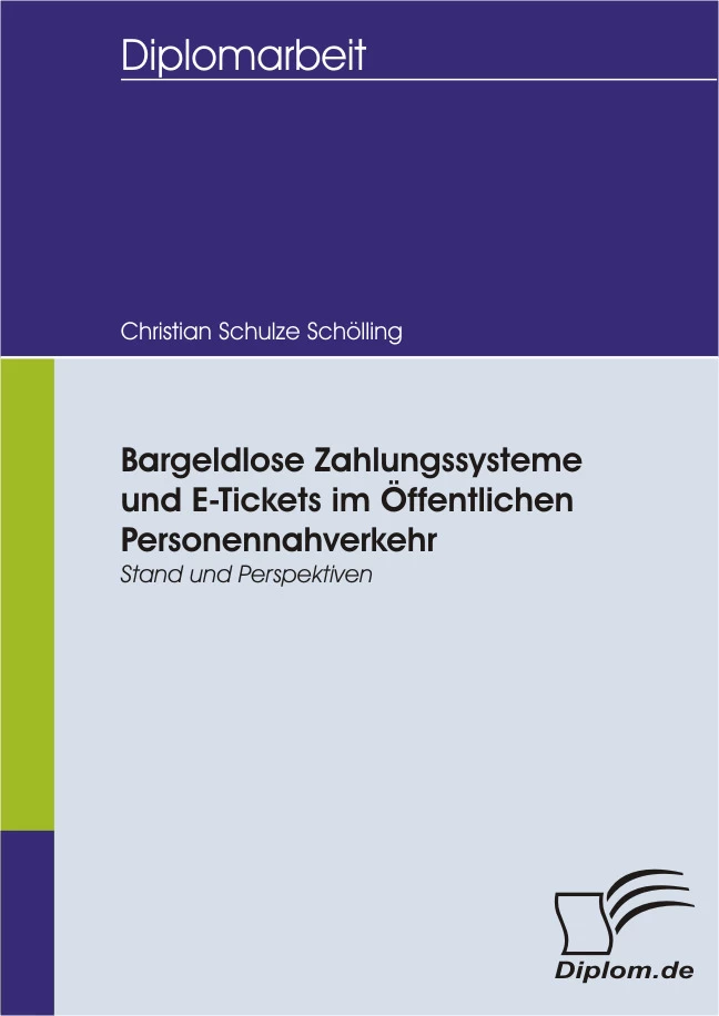 Titel: Bargeldlose Zahlungssysteme und E-Tickets im Öffentlichen Personennahverkehr: Stand und Perspektiven