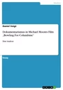 Titre: Dokumentarismus in Michael Moores Film „Bowling For Columbine“