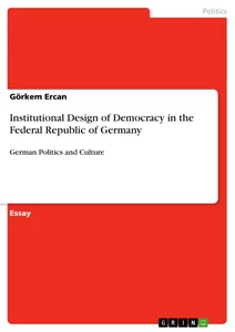 Titel: Institutional Design of Democracy in the Federal Republic of Germany