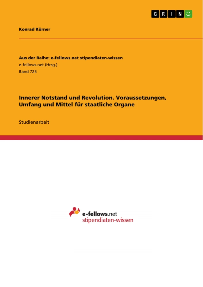 Titel: Innerer Notstand und Revolution. Voraussetzungen, Umfang und Mittel für staatliche Organe