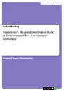 Titel: Validation of a Regional Distribution Model in Environmental Risk Assessment of Substances