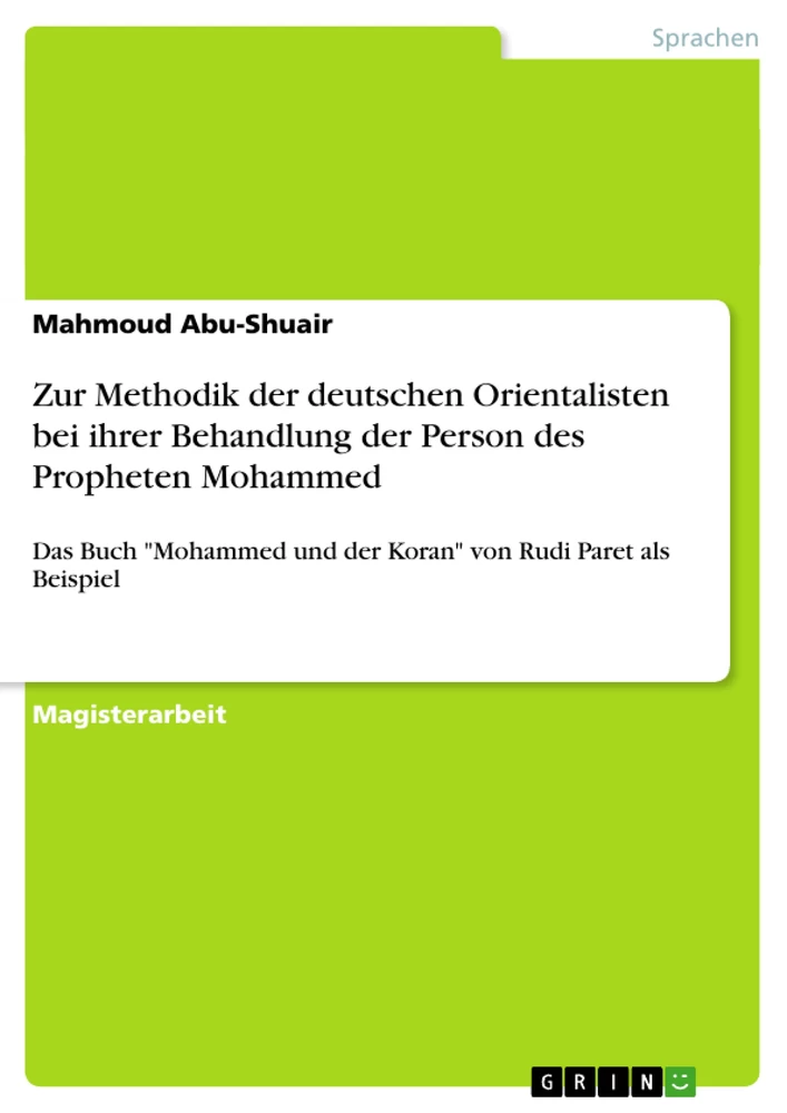 Titel: Zur Methodik der deutschen Orientalisten bei ihrer Behandlung der Person des Propheten Mohammed