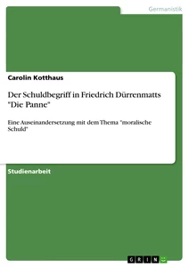 Titel: Der Schuldbegriff in Friedrich Dürrenmatts "Die Panne"
