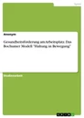Titre: Gesundheitsförderung am Arbeitsplatz. Das Bochumer Modell "Haltung in Bewegung"