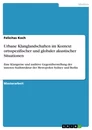 Título: Urbane Klanglandschaften im Kontext ortsspezifischer und globaler akustischer Situationen