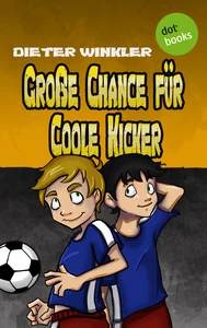 Titel: Große Chance für Coole Kicker - Band 4