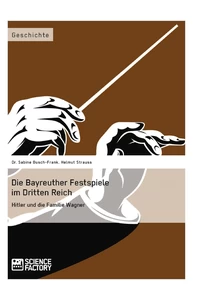Titel: Die Bayreuther Festspiele im Dritten Reich