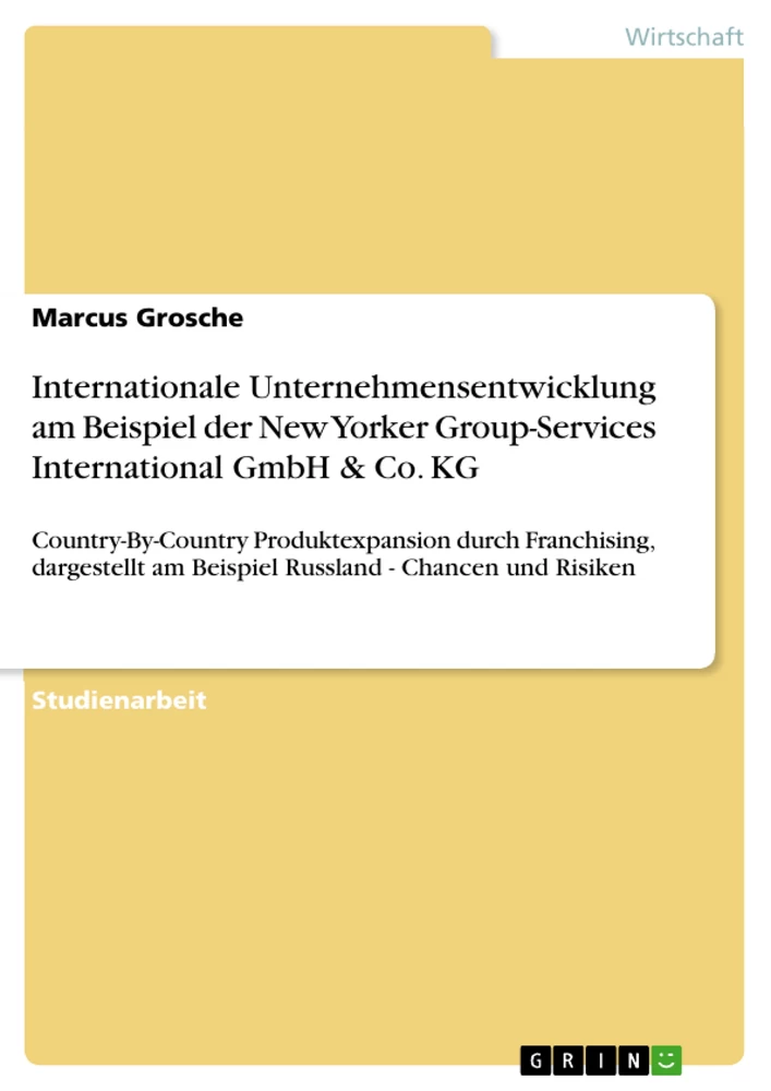 Title: Internationale Unternehmensentwicklung am Beispiel der New Yorker Group-Services International GmbH & Co. KG