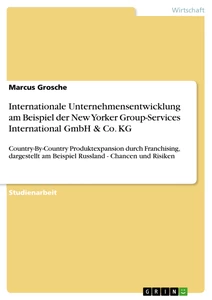 Title: Internationale Unternehmensentwicklung am Beispiel der New Yorker Group-Services International GmbH & Co. KG