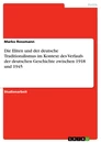 Titel: Die Eliten und der deutsche Traditionalismus im Kontext des Verlaufs der deutschen Geschichte zwischen 1918 und 1945