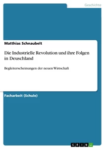 Title: Die Industrielle Revolution und ihre Folgen in Deuschland