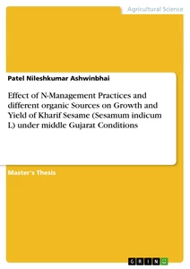 Titel: Effect of N-Management Practices and different organic Sources on Growth and Yield of Kharif Sesame (Sesamum indicum L) under middle Gujarat Conditions