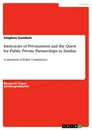 Titre: Intricacies of Privatization and the Quest for Public Private Partnerships in Zambia