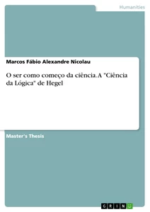 Título: O ser como começo da ciência. A "Ciência da Lógica" de Hegel