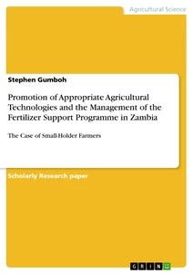 Title: Promotion of Appropriate Agricultural Technologies and the Management of the Fertilizer Support Programme in Zambia