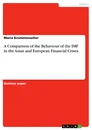 Titel: A Comparison of the Behaviour of the IMF in the Asian and European Financial Crises