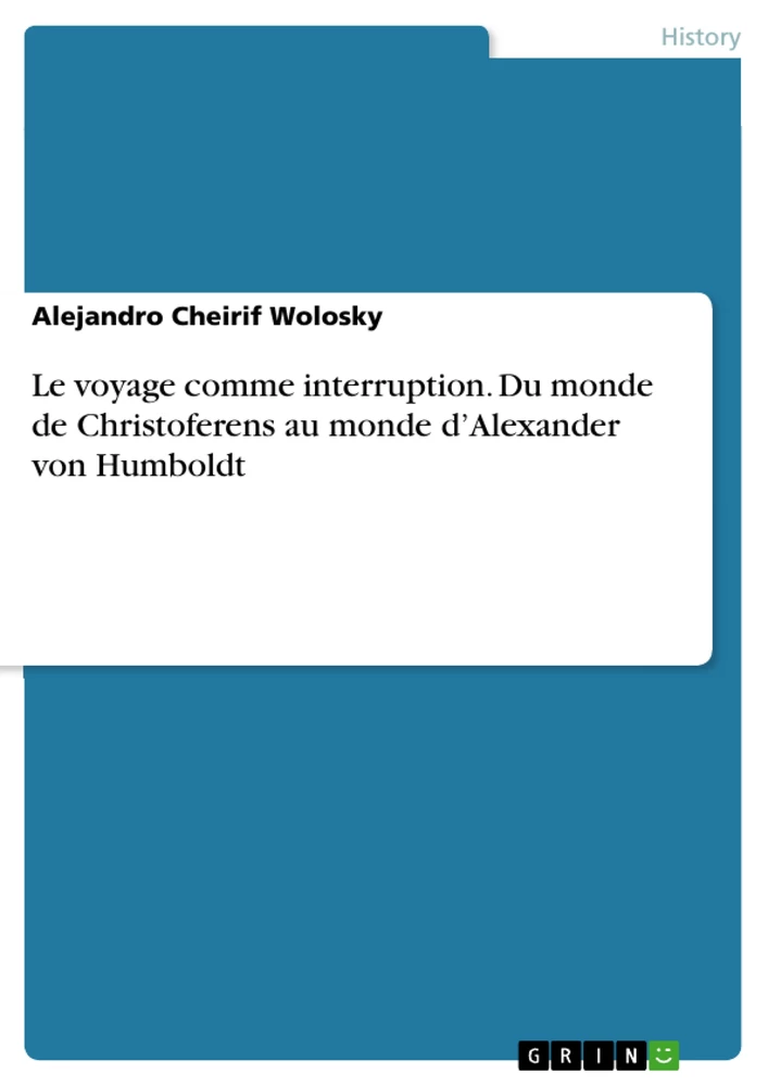 Title: Le voyage comme interruption. Du monde de Christoferens au monde d’Alexander von Humboldt