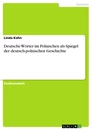 Title: Deutsche Wörter im Polnischen als Spiegel der deutsch-polnischen Geschichte