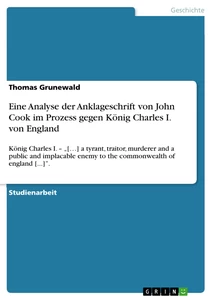 Title: Eine Analyse der Anklageschrift von John Cook im Prozess gegen König Charles I. von England