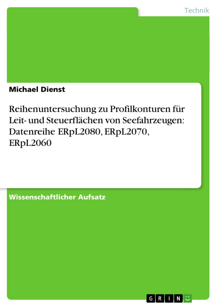 Titre: Reihenuntersuchung zu Profilkonturen für Leit- und Steuerflächen von Seefahrzeugen: Datenreihe ERpL2080, ERpL2070, ERpL2060