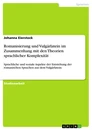 Titel: Romanisierung und Vulgärlatein im Zusammenhang mit den Theorien sprachlicher Komplexität