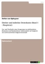 Titel: Direkte und indirekte Demokratie (Band 1 - Haupttext)