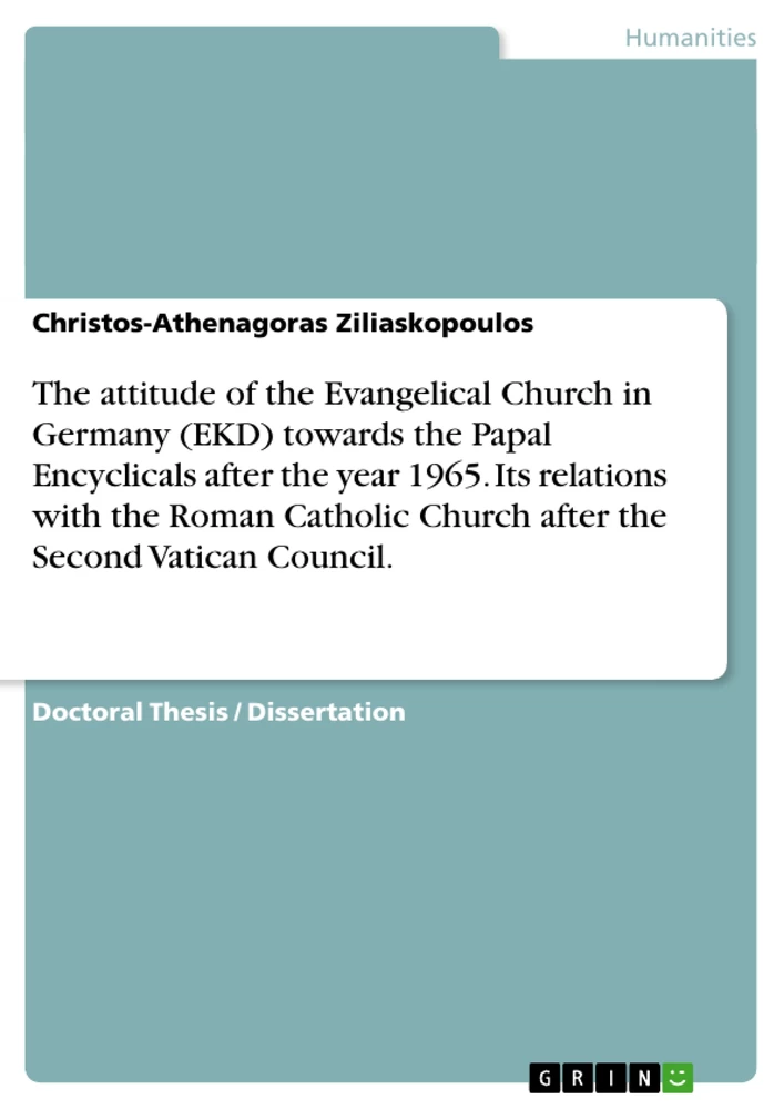 Title: The attitude of the Evangelical Church in Germany (EKD) towards the Papal Encyclicals after the year 1965. Its relations with the Roman Catholic Church after the Second Vatican Council.
