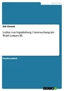 Titre: Lothar von Supplinburg: Untersuchung der Wahl Lothars III.