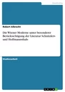Titel: Die Wiener Moderne unter besonderer Berücksichtigung der Literatur Schnitzlers und Hoffmannsthals