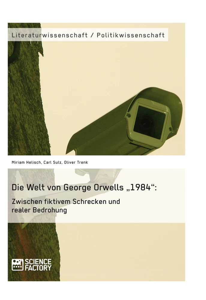 Título: Die Welt von George Orwells „1984“: Zwischen fiktivem Schrecken und realer Bedrohung