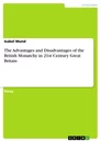 Titel: The Advantages and Disadvantages of the British Monarchy in 21st Century Great Britain